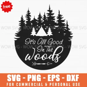 Free It'S All Good In The Woods Arrow Svg