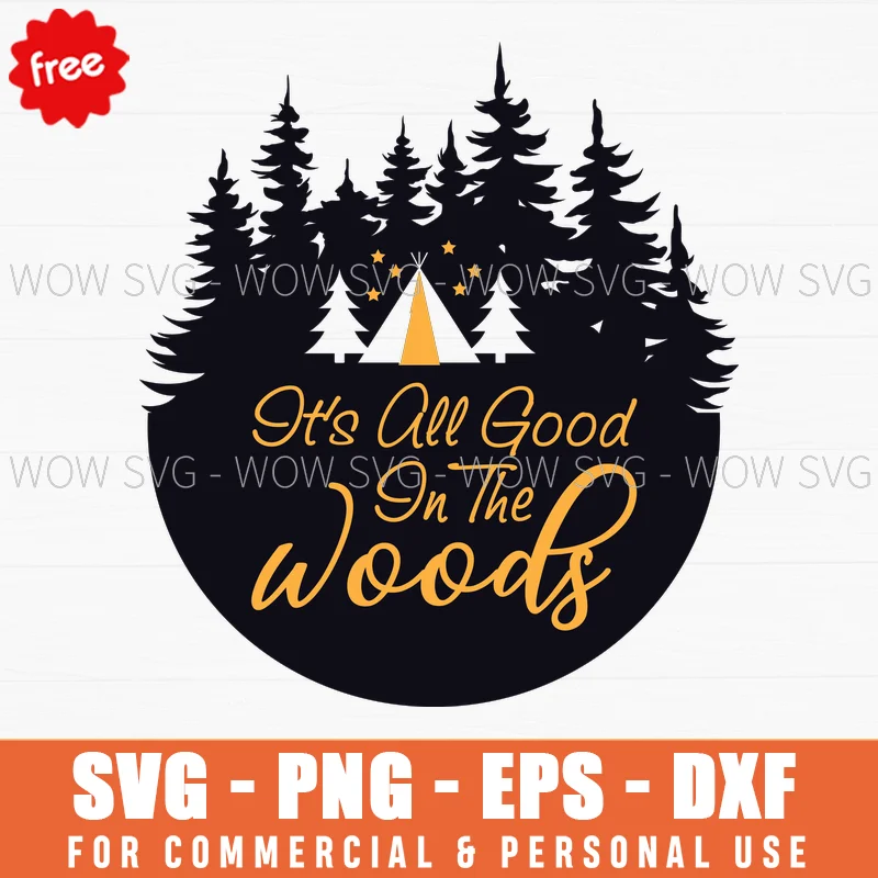 Free It'S All Good In The Woods Color Svg