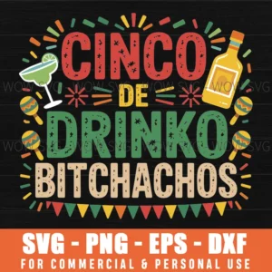 Cinco De Drinko Bitchachos Mens Womens Drinking Svg Png