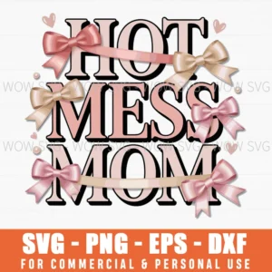 Hot Mess Mom Svg – Funny Mom Life Cut File For Cricut & Silhouette, Mother’S Day Gift