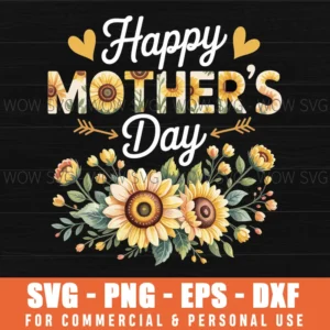 Floral Happy Mother'S Day Sunflower Gift For Mom Grandma Svg Png