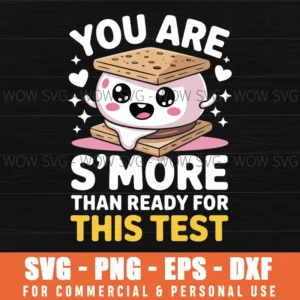 You Are S'More Than Ready For This Test Day Kids Teacher Svg Png