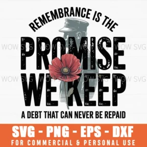 Remembrance Is The Promise We Keep Svg Png