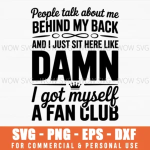 People Talk About Me Behind My Back Svg – Funny Sarcastic Quote Png