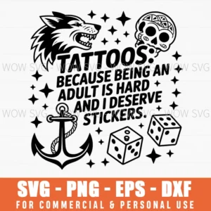 Tattoos Because Being An Aldult Is Hard Svg Png