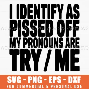 I Identify As Pissed Off Svg Png
