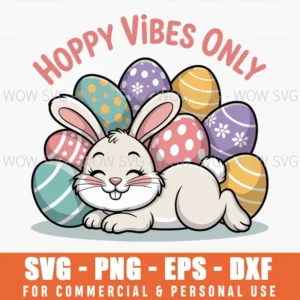 Hoppy Vibes Only Bunny Svg – Cute Easter Bunny Cut File For Diy Crafts