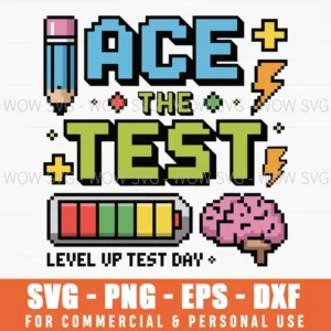 Ace The Test Pixel Gamer Style Level Up Test Day Motivation Svg Png