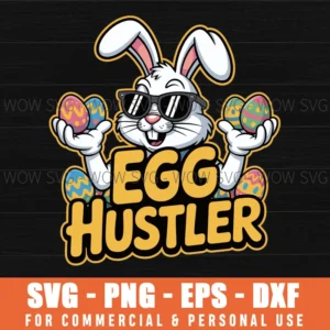 Egg Hustler Bunny Svg – Funny Easter Bunny Cut File For Diy Projects