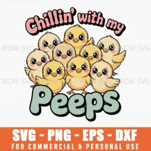 Chillin’ With My Peeps Chick Svg – Cute Easter Chicks Cut File For Cricut