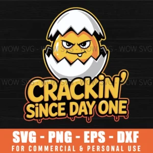 Crackin’ Since Day One Egg Svg – Funny Streetwear Easter Cut File”