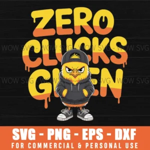 Zero Clucks Given Chick Svg – Funny Easter Chick Streetwear Cut File