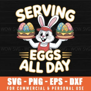 Fast Food Bunny Svg – Serving Eggs All Day Easter Cut File For Diy Projects