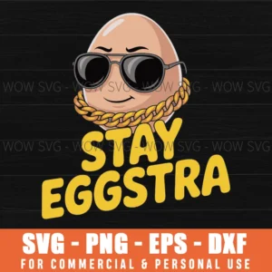 Stay Eggstra Egg Svg – Cool Urban Easter Cut File For Cricut & Silhouette