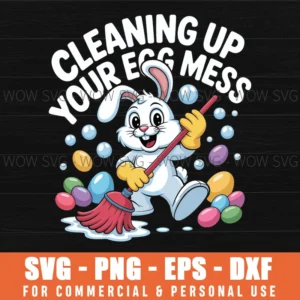 Cleaner Bunny Svg – Cleaning Up Your Egg Mess Easter Cut File For Diy Crafts