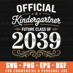 Official Kindergartener Future Class Of 2039 Decor First Day Svg Png