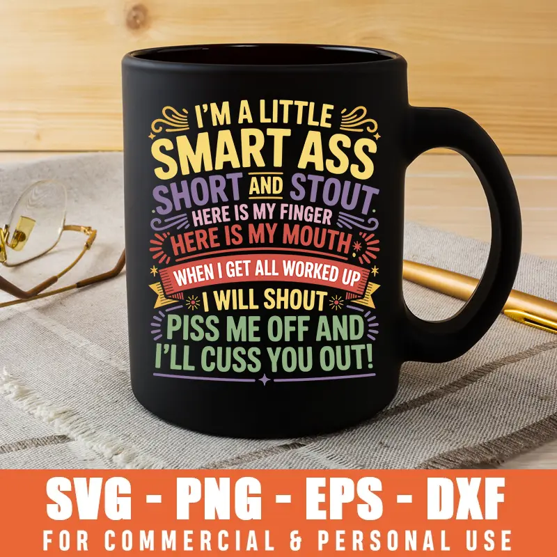 I’M A Little Smart Ass Svg – Funny Sarcastic Quote, Sassy Attitude Design Png