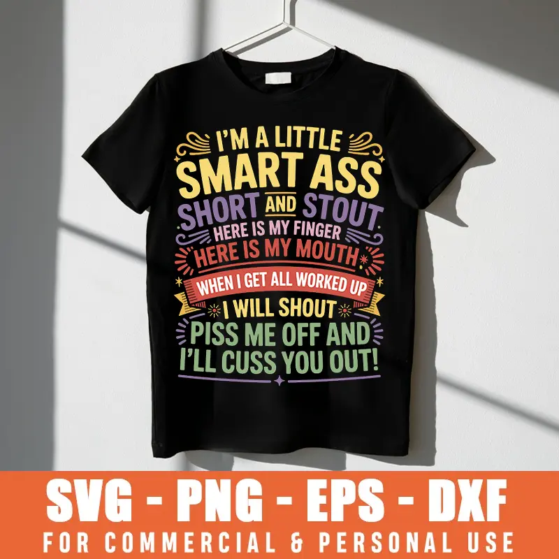 I’M A Little Smart Ass Svg – Funny Sarcastic Quote, Sassy Attitude Design Png