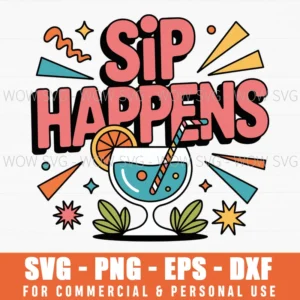 Sip Happens Svg Png, Funny Cocktail Summer Quote Cut File For Cricut