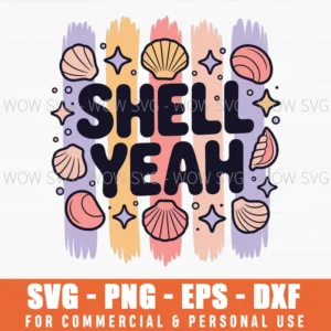Shell Yeah Svg Png, Funny Beach Seashell Quote Cut File For Cricut, Summer Vacation Design