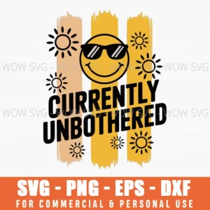 Currently Unbothered Svg Png, Funny Summer Mood Cut File For Cricut Svg Design