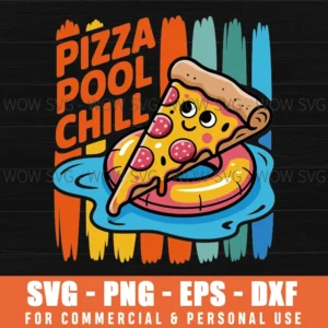 Pizza Pool Chill Svg Png, Funny Pool Party Cut File For Cricut, Summer Vacation Design