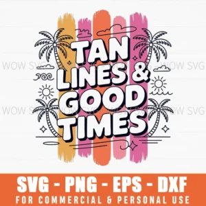 Tan Lines & Good Times Svg Png, Retro Beach Quote Cut File For Cricut Svg Design