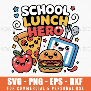 Funny School Lunch Hero Cafeteria Worker Kids Food Lover Hum Svg Png