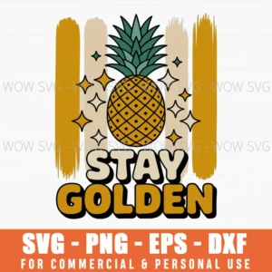 Stay Golden Svg Png, Pineapple Summer Cut File For Cricut, Tropical Svg Design