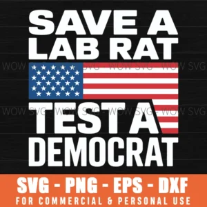 Save A Lab Rat Test A Democrat Funny Political Svg Png
