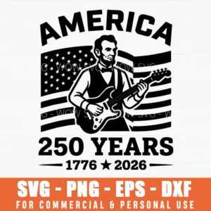 America 250 Years 1776-2026 Abraham Lincoln Rock Guitar Patriotic Usa T-shirt Svg Png Files