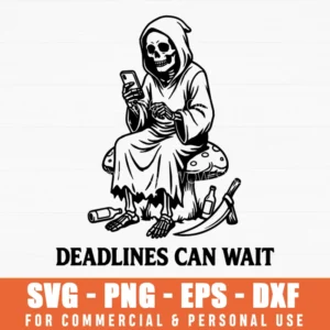Deadlines Can Wait Grim Reaper Mushroom Phone Skeleton Humor Svg Png Sarcastic Halloween Procrastination Clipart