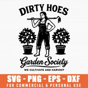 Dirty Hoes Garden Society Svg Png Gardening Shirt Print Funny Farmer Woman Hoe Tool Gift Idea