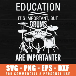 Education Is Important But Drums Are Importanter Sarcastic Musician Gift Svg Png Drummer Quote File
