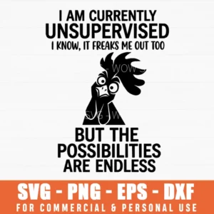 I Am Currently Unsupervised Chicken Sarcastic Quote Svg Png Funny Farm Animal Humor Gift For Women Men