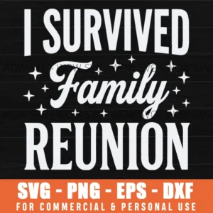 I Survived Family Reunion Shirt Svg Png Files For Matching Group Event Apparel Gift Ideas