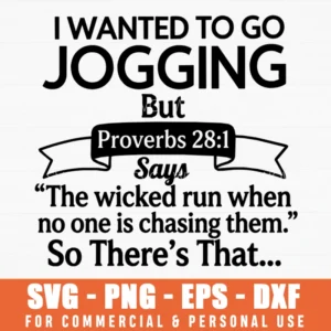 I Wanted To Go Jogging Proverbs 28 1 Sarcastic Fitness Shirt Svg Png Wicked Run Quote Workout Humor Apparel