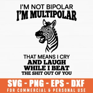 I'm Not Bipolar I'm Multipolar Zebra Dark Humor Sarcastic Quote Svg Png Pansexual Pride Flag Shirt Print