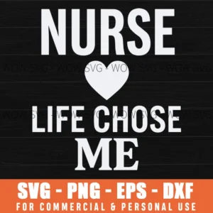 Nurse Life Chose Me Svg Png Shirt Print, Medical Professional Gift, Distressed Heart Nursing Apparel Sublimation