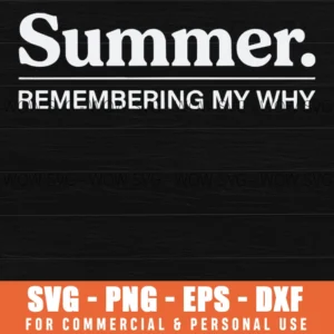 Summer Remembering My Why Quote Svg Png Summer Inspirational Motivation Sublimation File For Shirts And Mugs