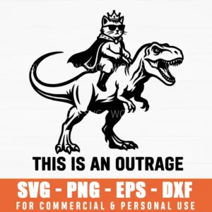 This Is An Outrage Cat Riding T-rex Royalty Funny Sarcastic Svg Png Vector Illustration