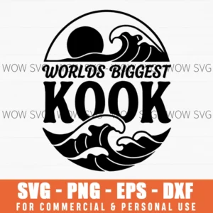 Worlds Biggest Kook Sarcastic Quote Svg Png Funny Humor Apparel Sublimation File