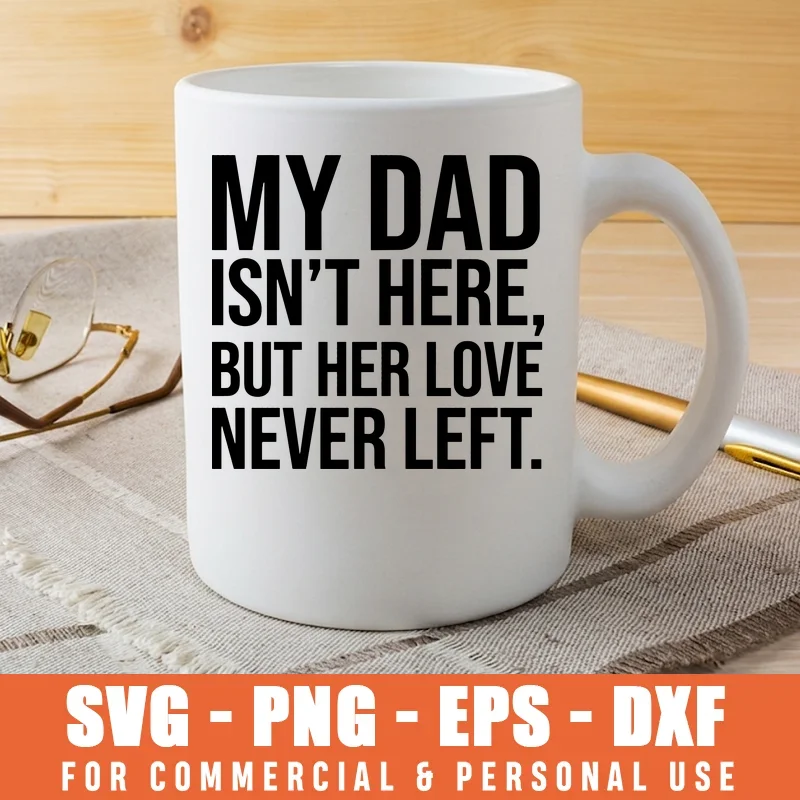 My Mom Isn'T Here But Her Love Never Left Memorial Svg Png