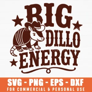 Big Dillo Energy Western Armadillo Cowboy Svg Png Southern Humor Shirt Sublimation File
