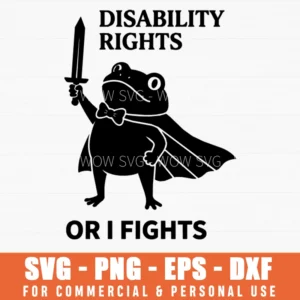 Disability Rights Or I Fights Heroic Frog Activism Svg Png Fantasy Character Advocacy Illustration