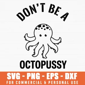 Dont Be A Octopussy Marine Animal Sarcastic Quote Svg Png Simple Line Art