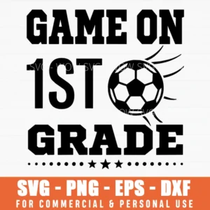 Game On 1st Grade Soccer Back To School Shirt Svg Png First Grade Sports