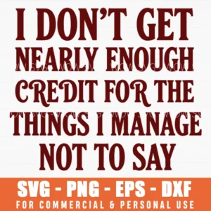 I Don’t Get Nearly Enough Credit For The Things I Manage Not To Say SVG