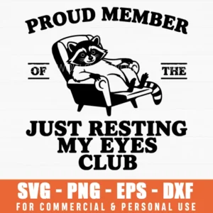 Proud Member Of The Just Resting My Eyes Club SVG