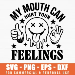 My Mouth Can Hurt Your Feelings SVG – Melting Smiley Design